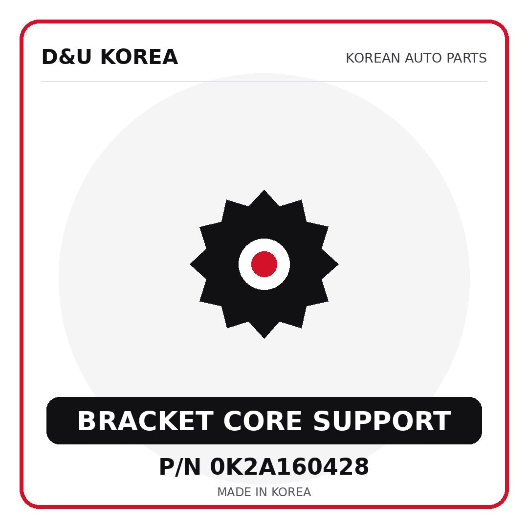 Genuine Mobis BRACKET CORE SUPPORT 0K2A160428 - Korean auto parts from D&U Korea