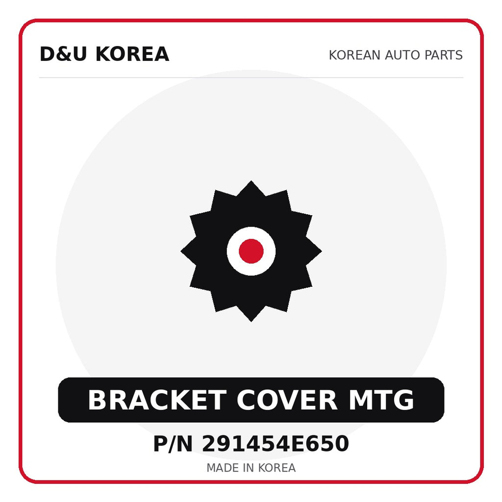 Genuine Mobis BRACKET COVER MTG 291454E650 - Korean auto parts from D&U Korea