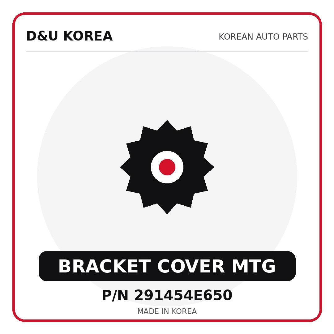 Genuine Mobis BRACKET COVER MTG 291454E650 - Korean auto parts from D&U Korea