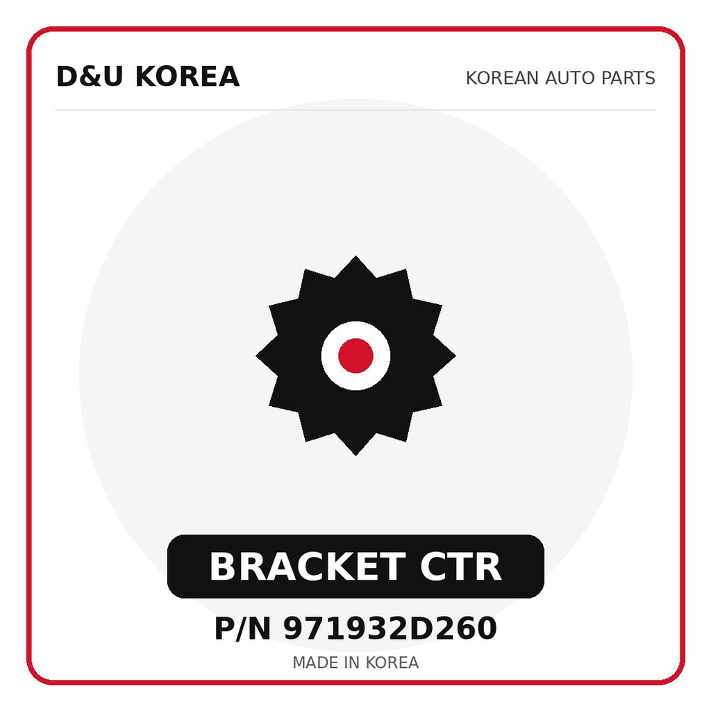 Genuine Mobis BRACKET CTR 971932D260 - Korean auto parts from D&U Korea