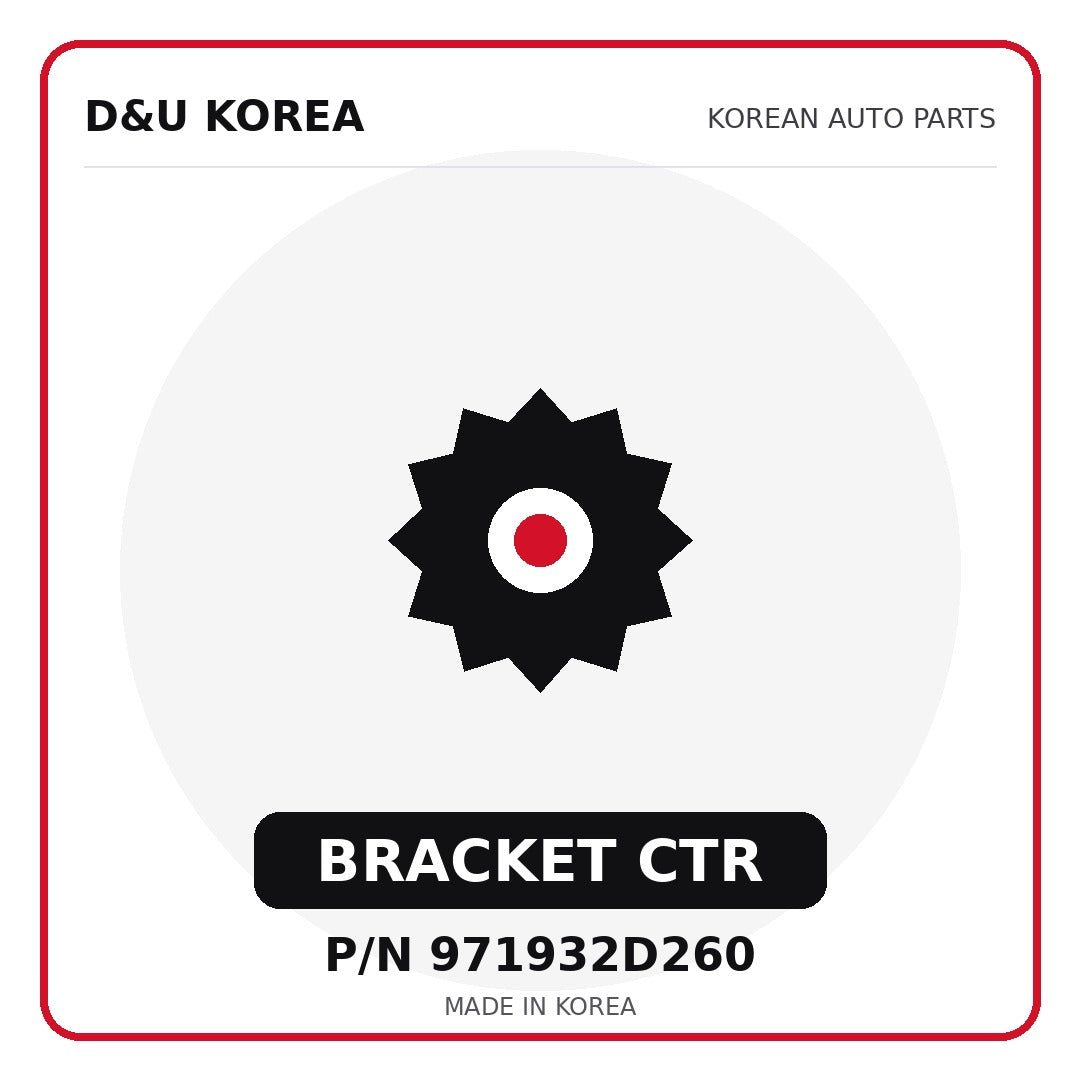 Genuine Mobis BRACKET CTR 971932D260 - Korean auto parts from D&U Korea