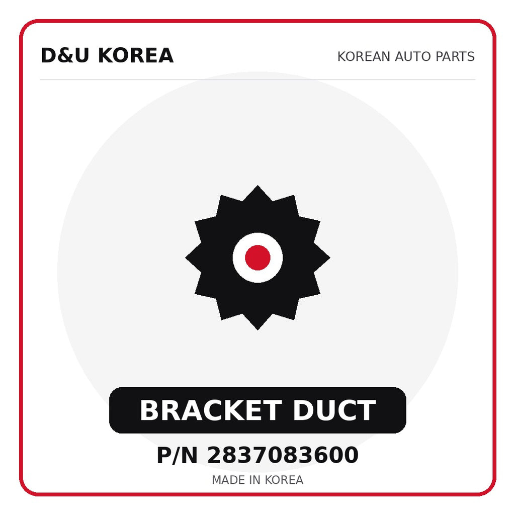 Genuine Mobis BRACKET DUCT 2837083600 - Korean auto parts from D&U Korea