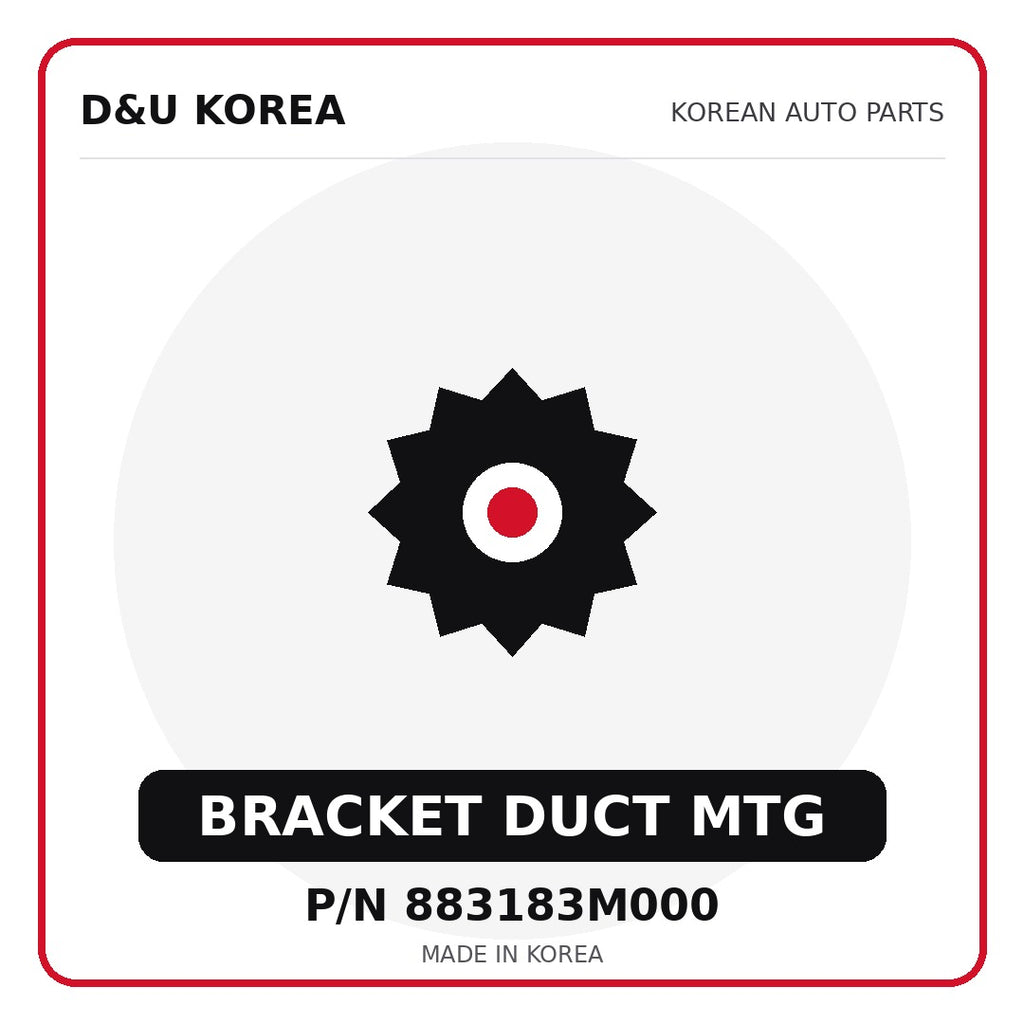 Genuine Mobis BRACKET DUCT MTG 883183M000 - Korean auto parts from D&U Korea