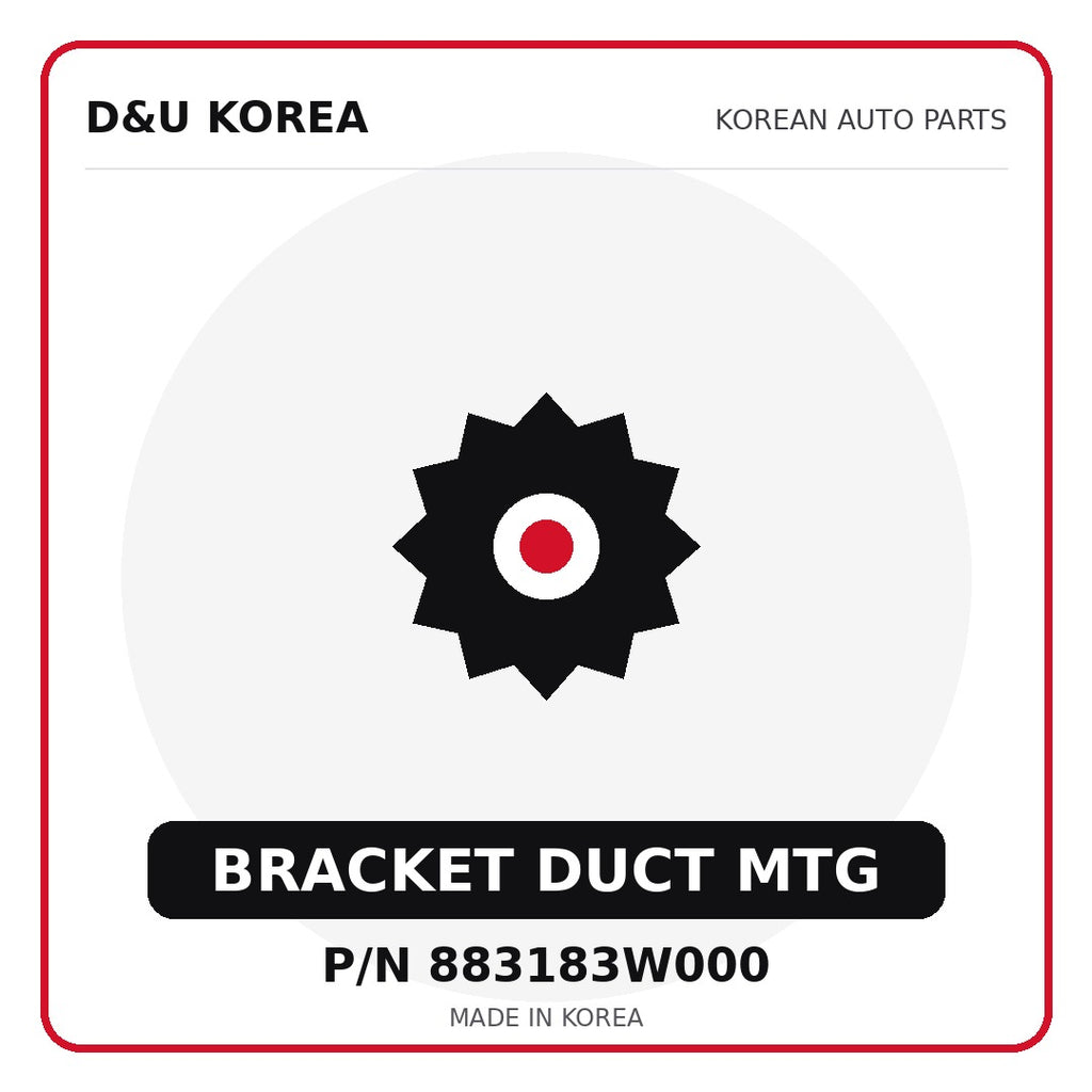Genuine Mobis BRACKET DUCT MTG 883183W000 - Korean auto parts from D&U Korea