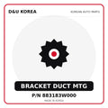 Genuine Mobis BRACKET DUCT MTG 883183W000 - Korean auto parts from D&U Korea