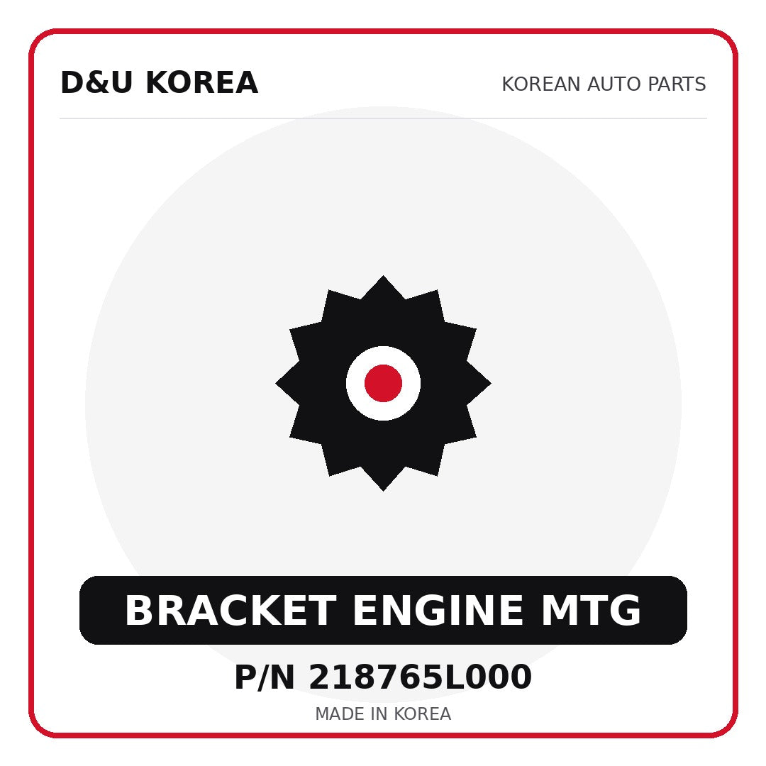 Genuine Mobis BRACKET ENGINE MTG 218765L000 - Korean auto parts from D&U Korea