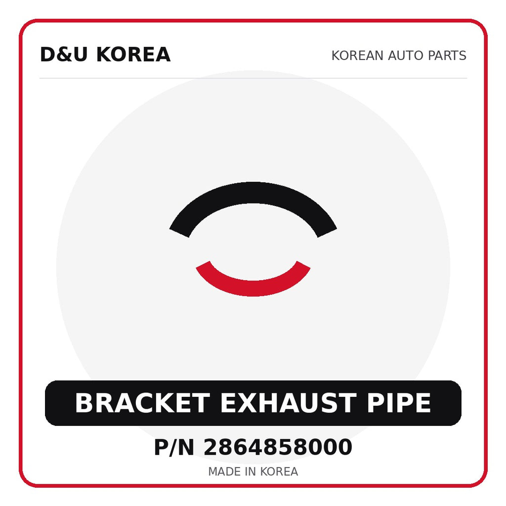 Genuine Mobis BRACKET EXHAUST PIPE 2864858000 - Korean auto parts from D&U Korea