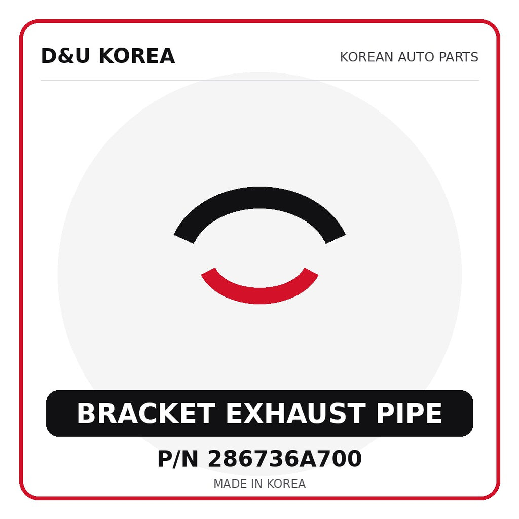 Genuine Mobis BRACKET EXHAUST PIPE 286736A700 - Korean auto parts from D&U Korea