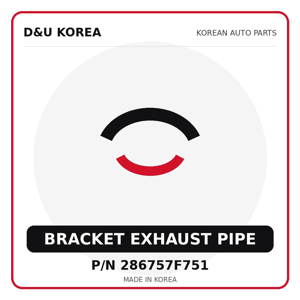 Genuine Mobis BRACKET EXHAUST PIPE 286757F751 - Korean auto parts from D&U Korea