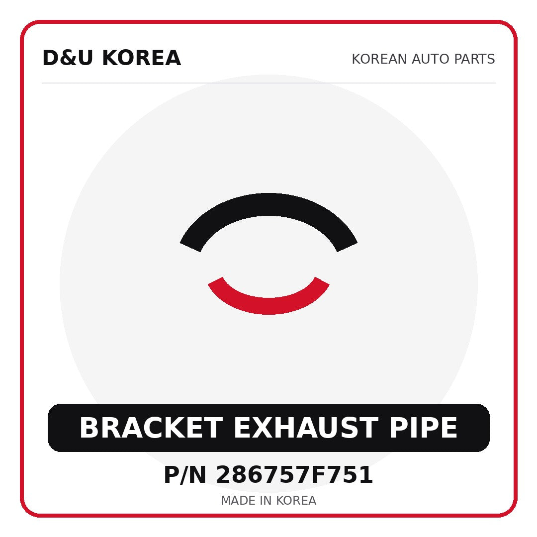 Genuine Mobis BRACKET EXHAUST PIPE 286757F751 - Korean auto parts from D&U Korea