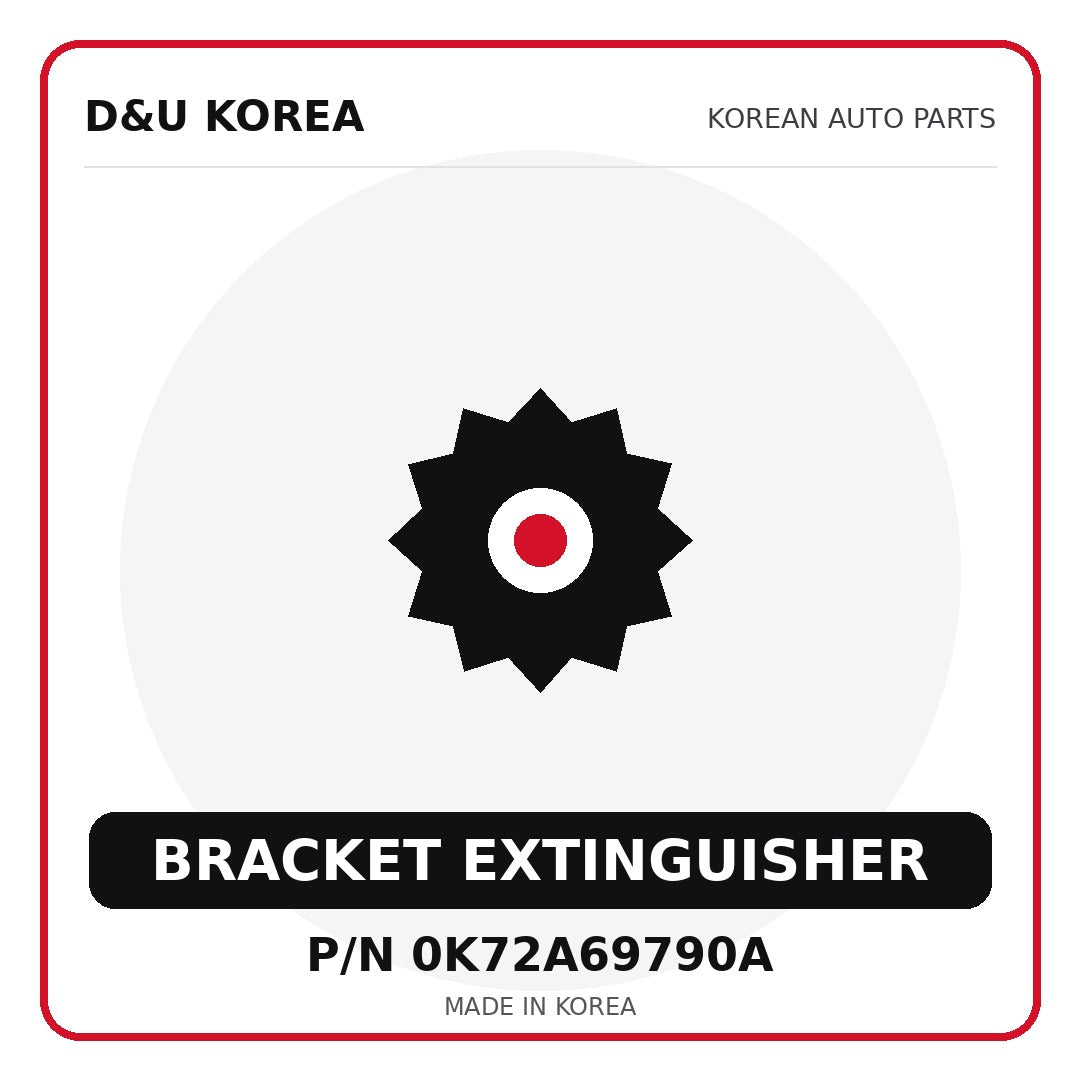 Genuine Mobis BRACKET EXTINGUISHER 0K72A69790A for Korean vehicles | D&U Korea
