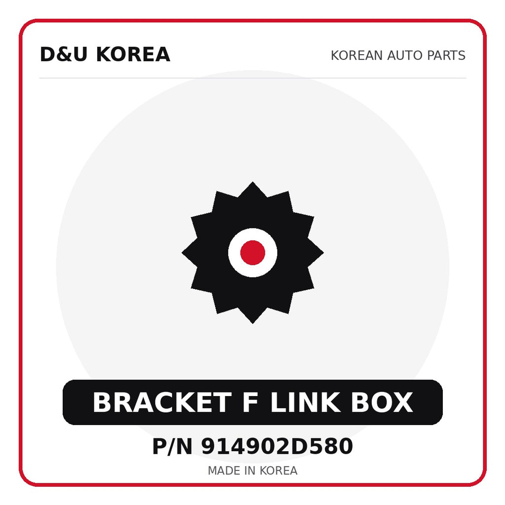Genuine Mobis BRACKET F LINK BOX 914902D580 - Korean auto parts from D&U Korea