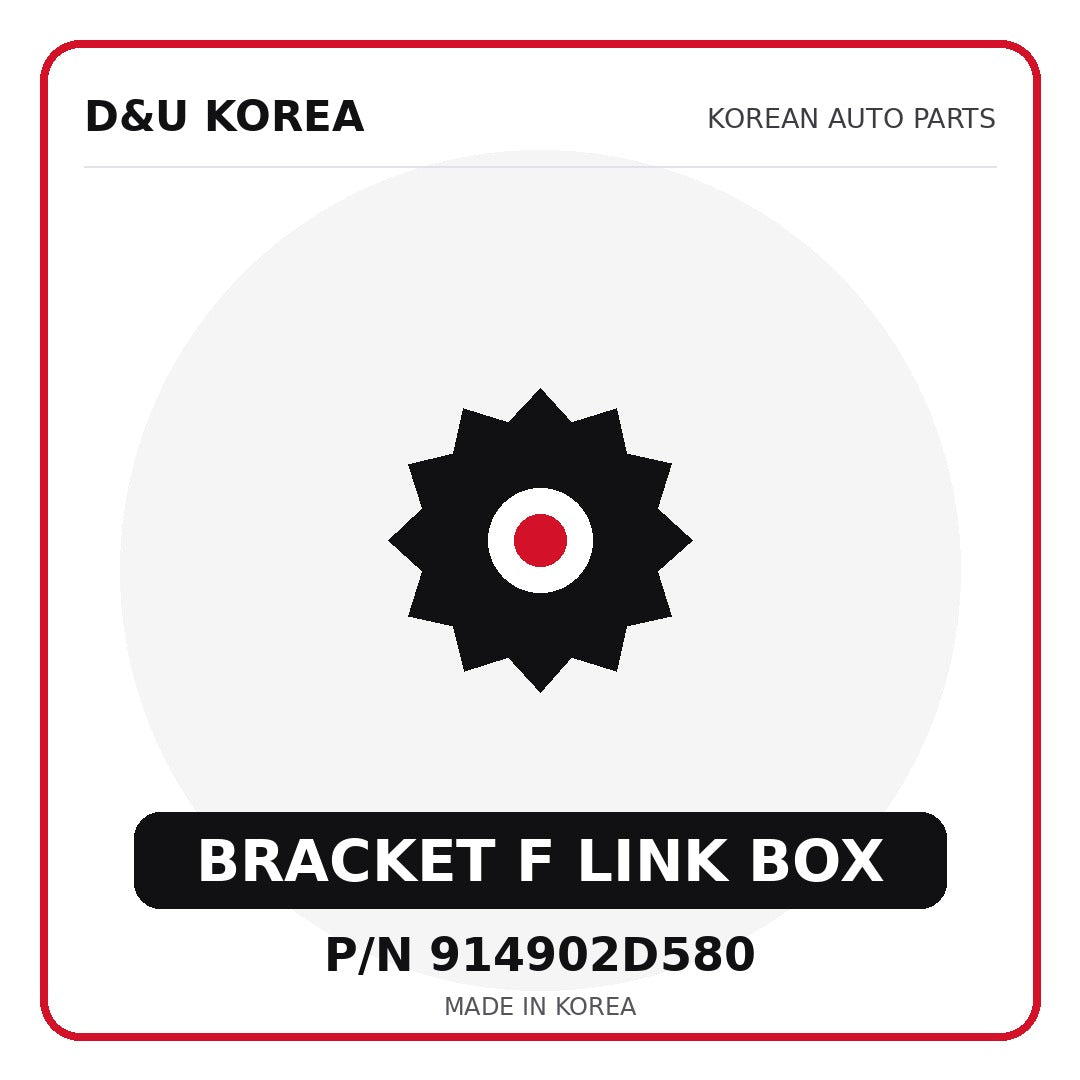 Genuine Mobis BRACKET F LINK BOX 914902D580 - Korean auto parts from D&U Korea