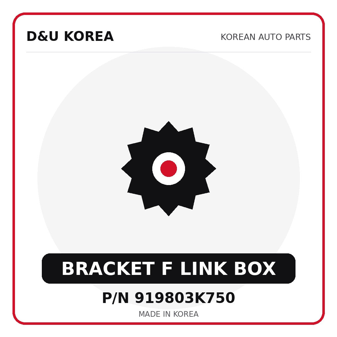 Genuine Mobis BRACKET F LINK BOX 919803K750 - Korean auto parts from D&U Korea