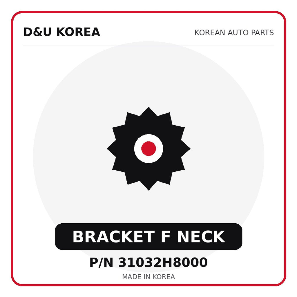 Genuine Mobis BRACKET F NECK 31032H8000 - Korean auto parts from D&U Korea