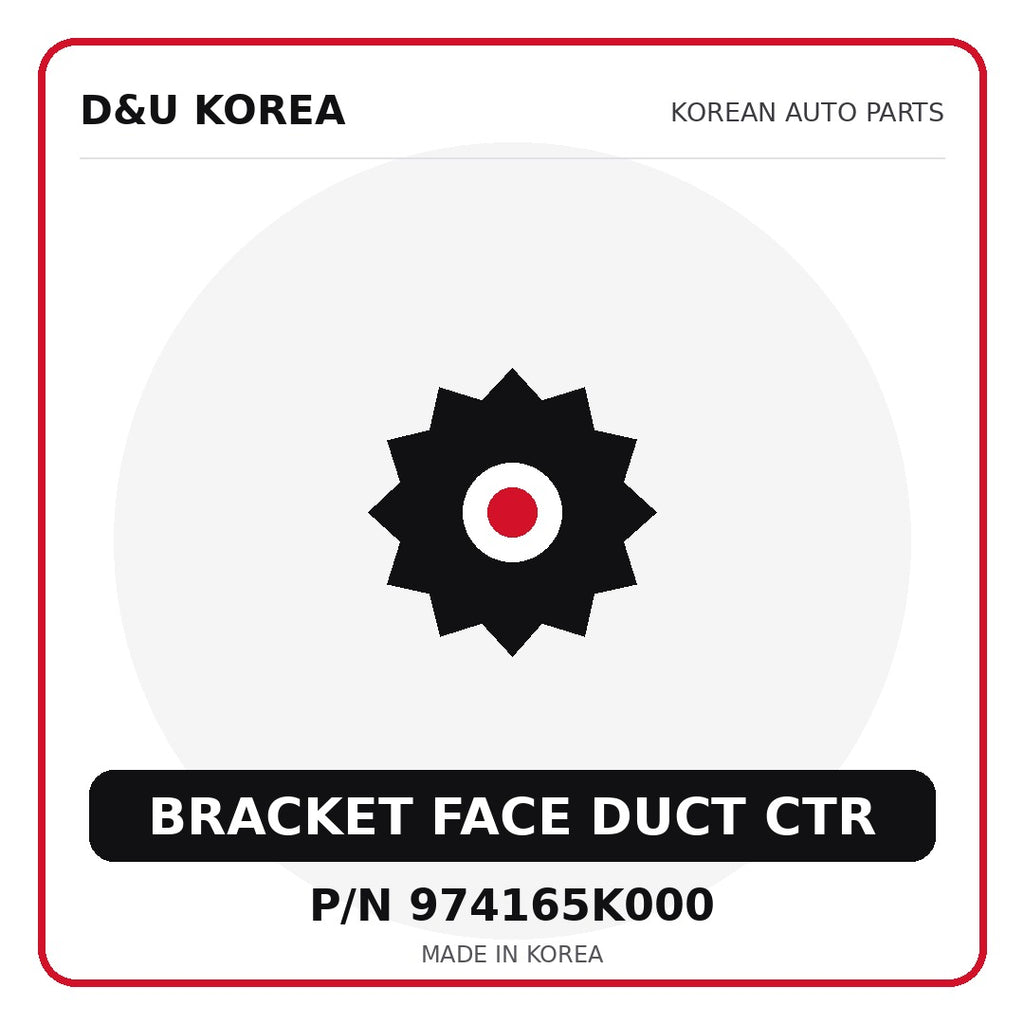 Genuine Mobis BRACKET FACE DUCT CTR 974165K000 for Korean vehicles | D&U Korea