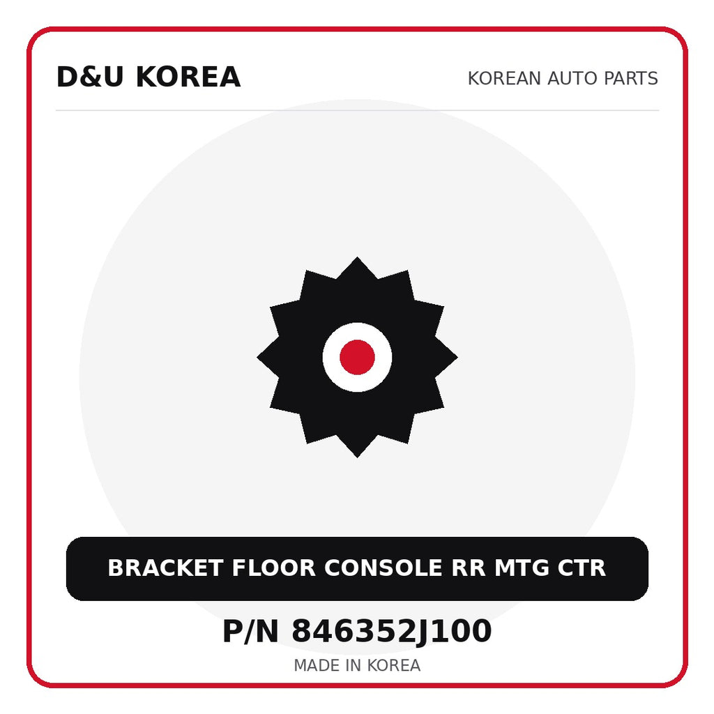 Genuine Mobis BRACKET FLOOR CONSOLE RR MTG CTR 846352J100 - Korean auto parts from D&U Korea