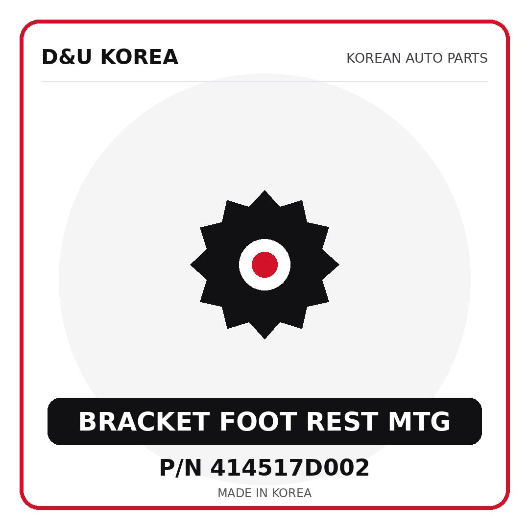 Genuine Mobis BRACKET FOOT REST MTG 414517D002 for Korean vehicles | D&U Korea