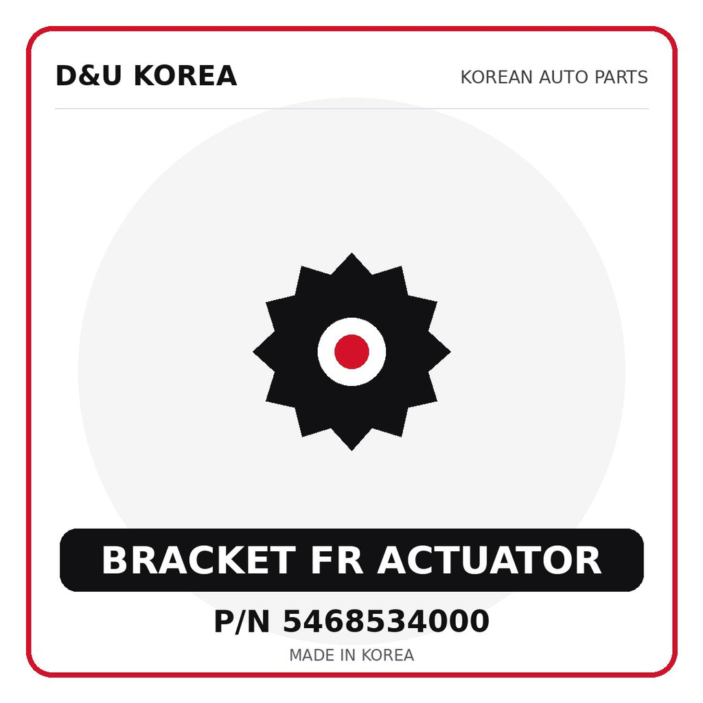 Genuine Mobis BRACKET FR ACTUATOR 5468534000 - Korean auto parts from D&U Korea