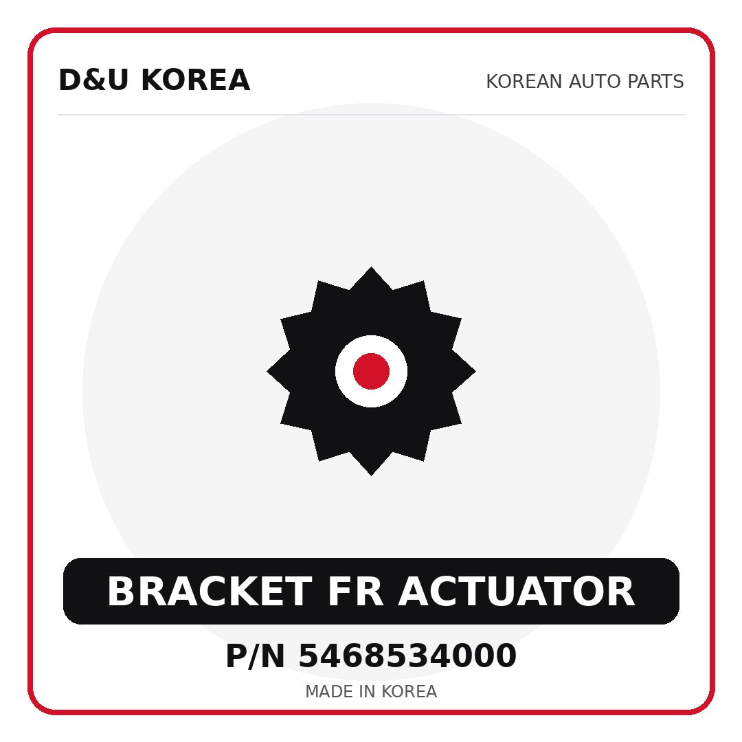 Genuine Mobis BRACKET FR ACTUATOR 5468534000 - Korean auto parts from D&U Korea