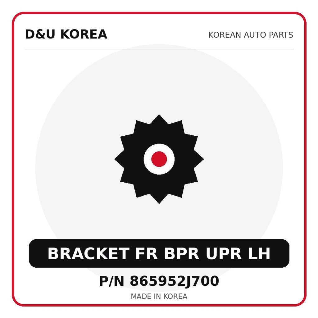 Genuine Mobis BRACKET FR BPR UPR LH 865952J700 - Korean auto parts from D&U Korea