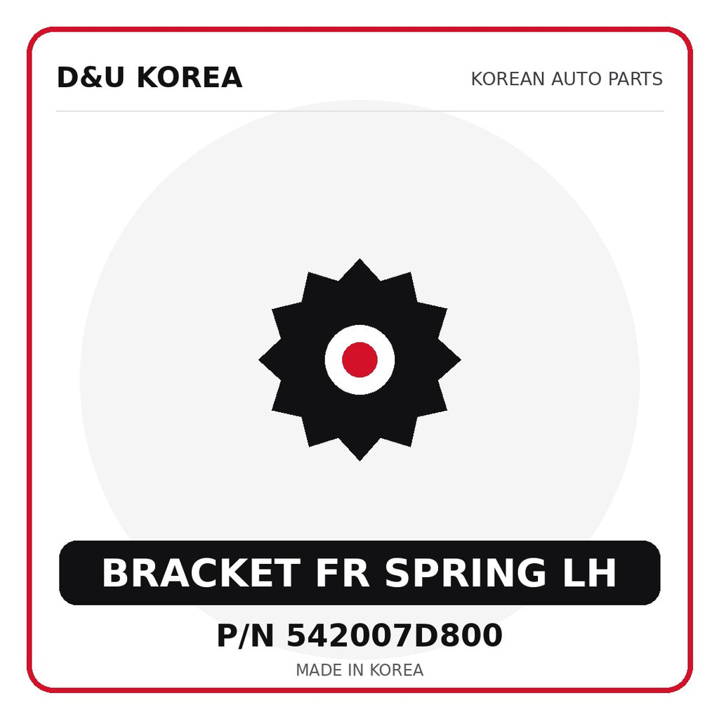 Genuine Mobis BRACKET FR SPRING LH 542007D800 - Korean auto parts from D&U Korea