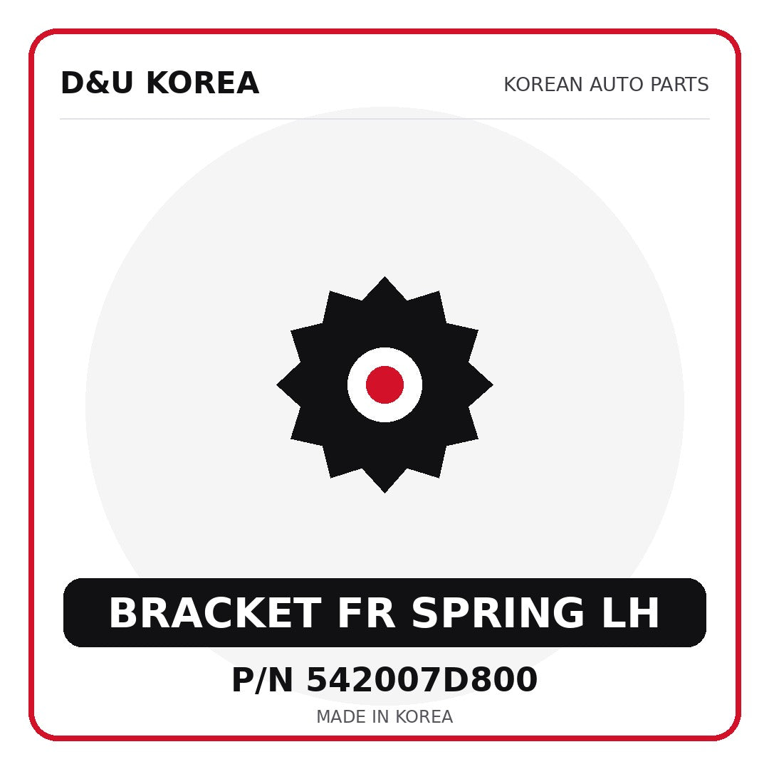 Genuine Mobis BRACKET FR SPRING LH 542007D800 - Korean auto parts from D&U Korea
