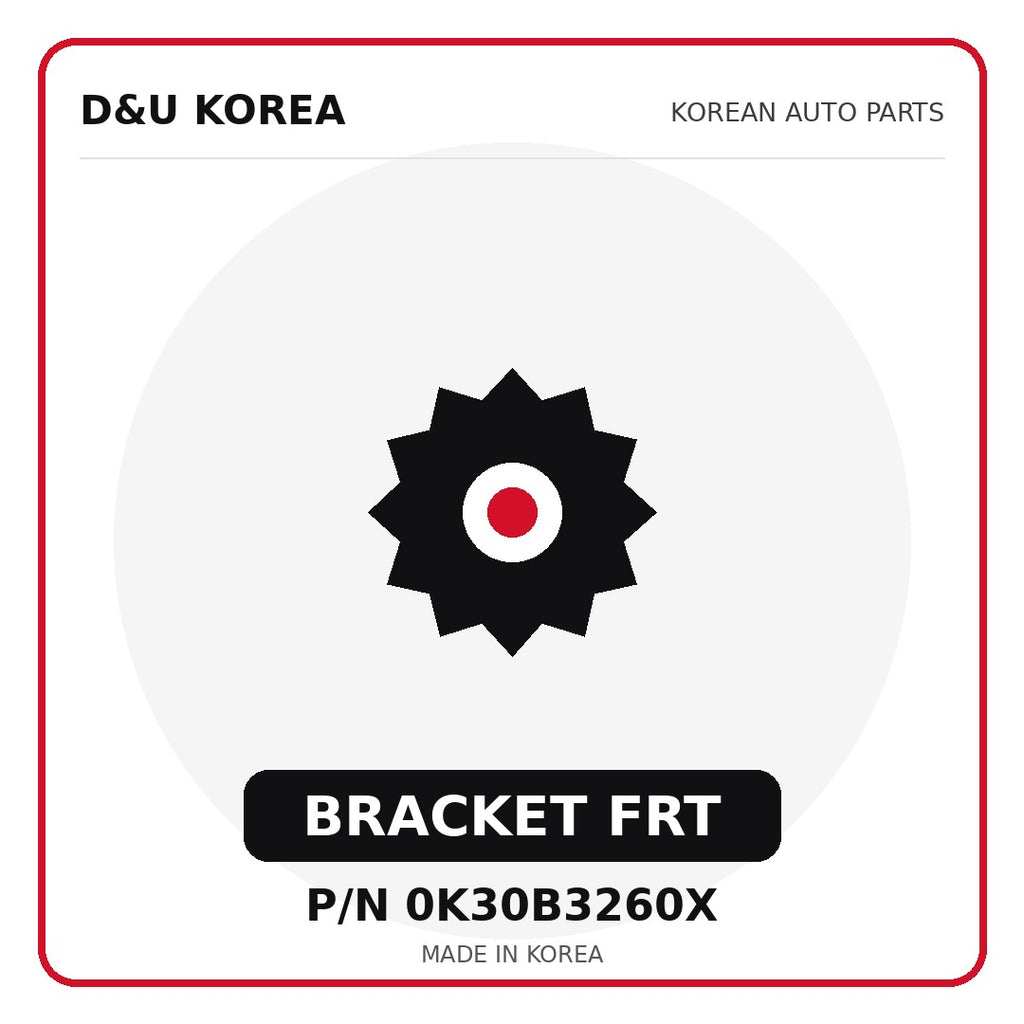 Genuine Mobis BRACKET FRT 0K30B3260X - Korean auto parts from D&U Korea