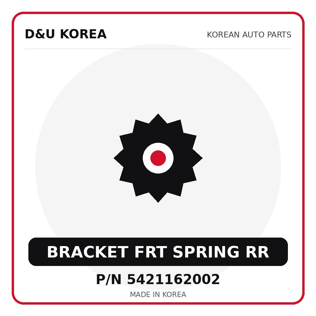 Genuine Mobis BRACKET FRT SPRING RR 5421162002 - Korean auto parts from D&U Korea