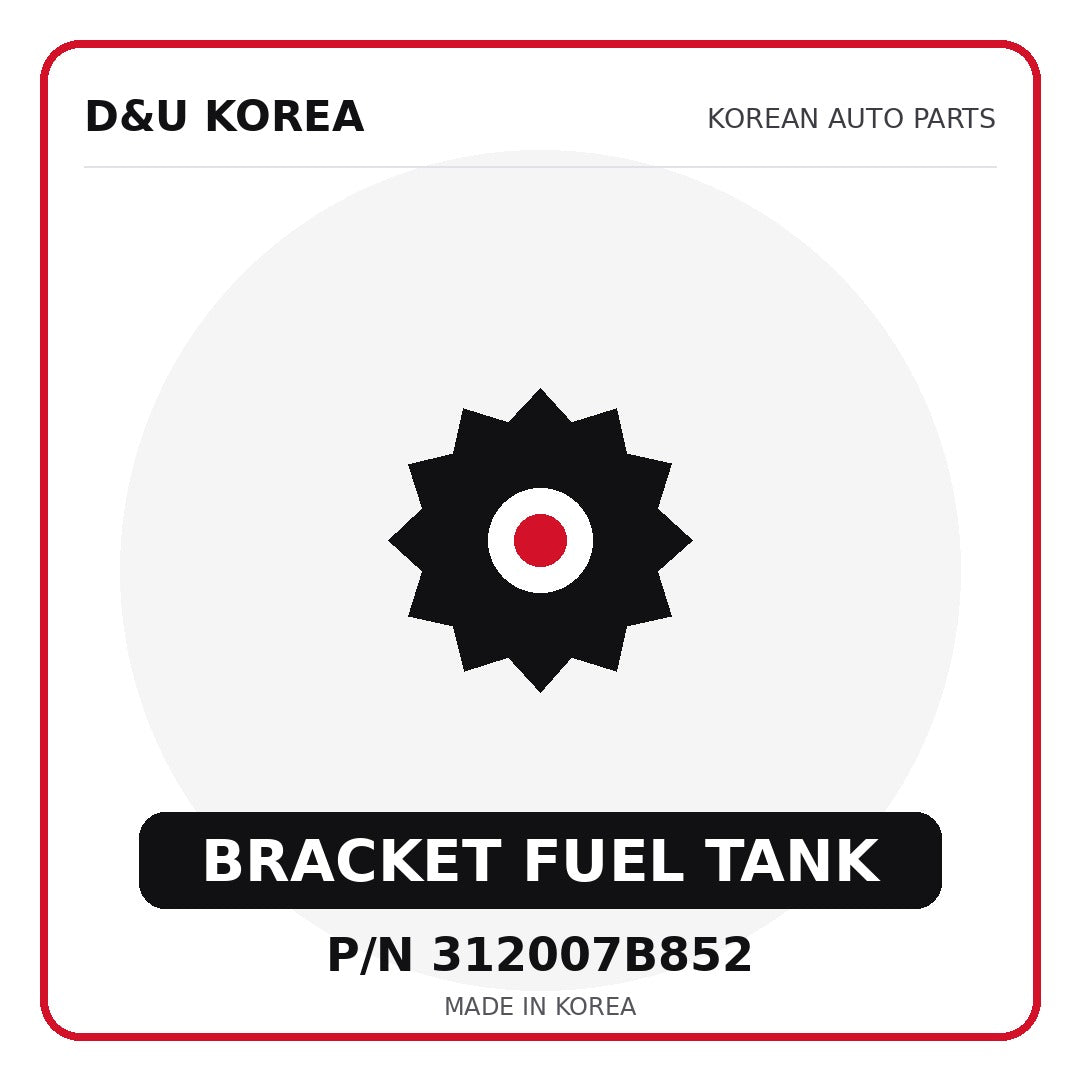 Genuine Mobis BRACKET FUEL TANK 312007B852 - Korean auto parts from D&U Korea