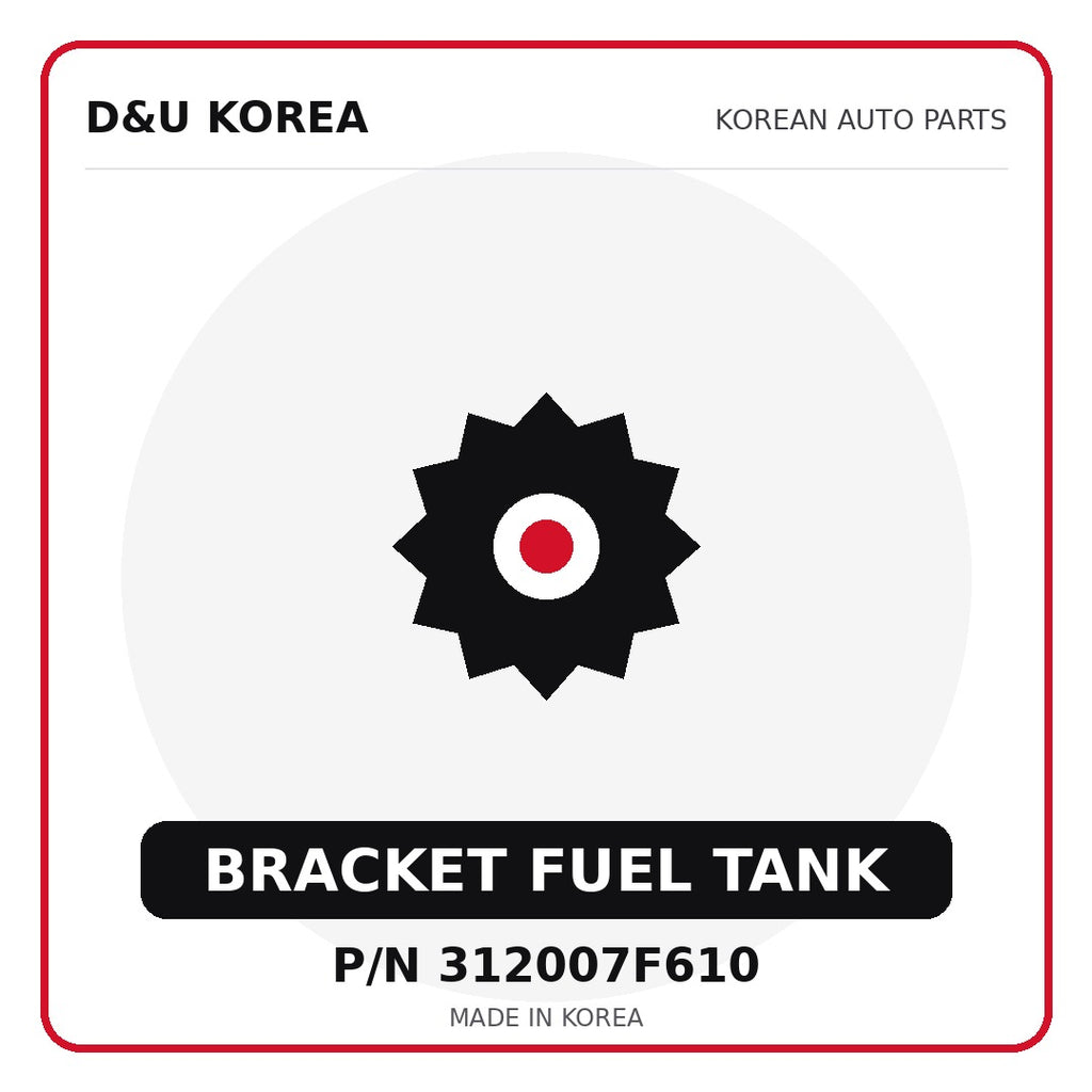 Genuine Mobis BRACKET FUEL TANK 312007F610 for Korean vehicles | D&U Korea