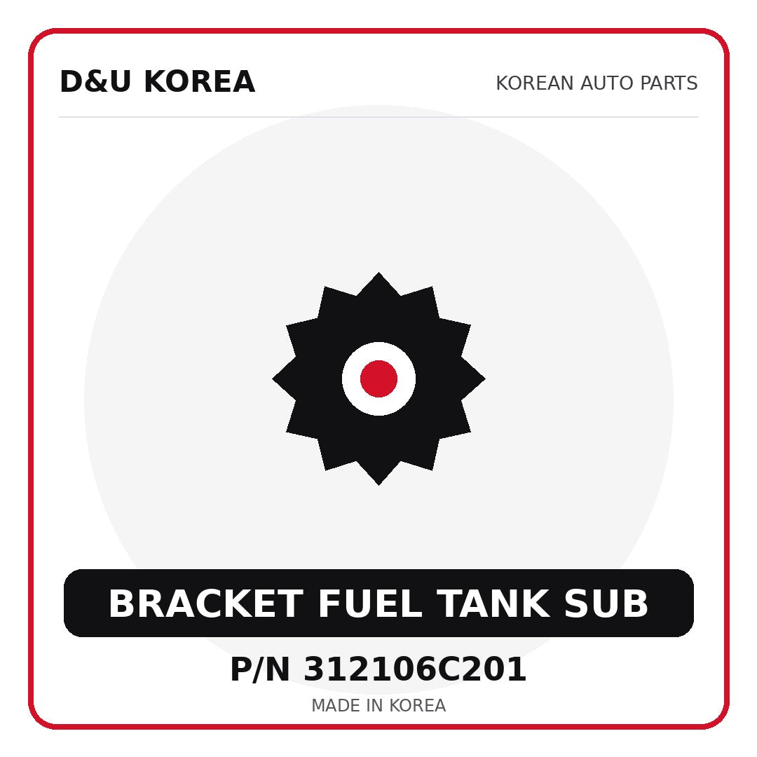 Genuine Mobis BRACKET FUEL TANK SUB 312106C201 - Korean auto parts from D&U Korea