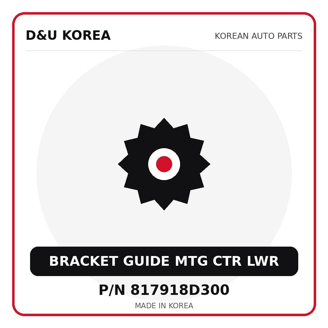 Genuine Mobis BRACKET GUIDE MTG CTR LWR 817918D300 - Korean auto parts from D&U Korea