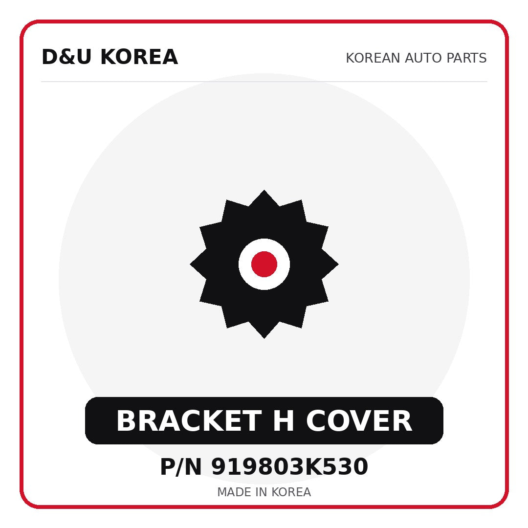 Genuine Mobis BRACKET H COVER 919803K530 - Korean auto parts from D&U Korea