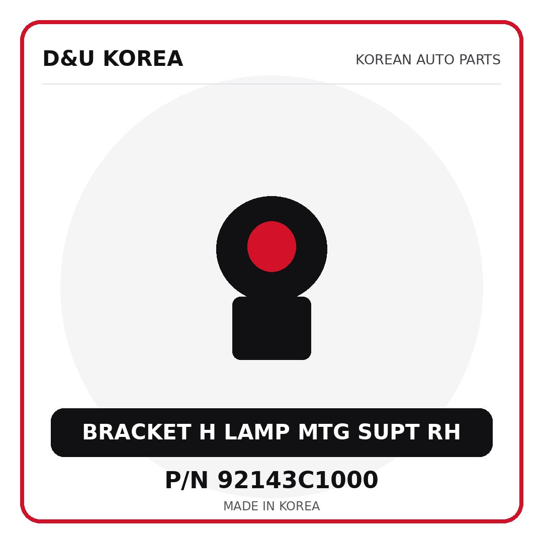 Genuine Mobis BRACKET H LAMP MTG SUPT RH 92143C1000 - Korean auto parts from D&U Korea