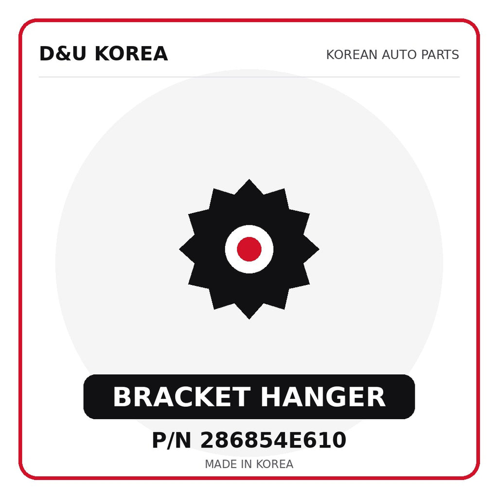 Genuine Mobis BRACKET HANGER 286854E610 - Korean auto parts from D&U Korea