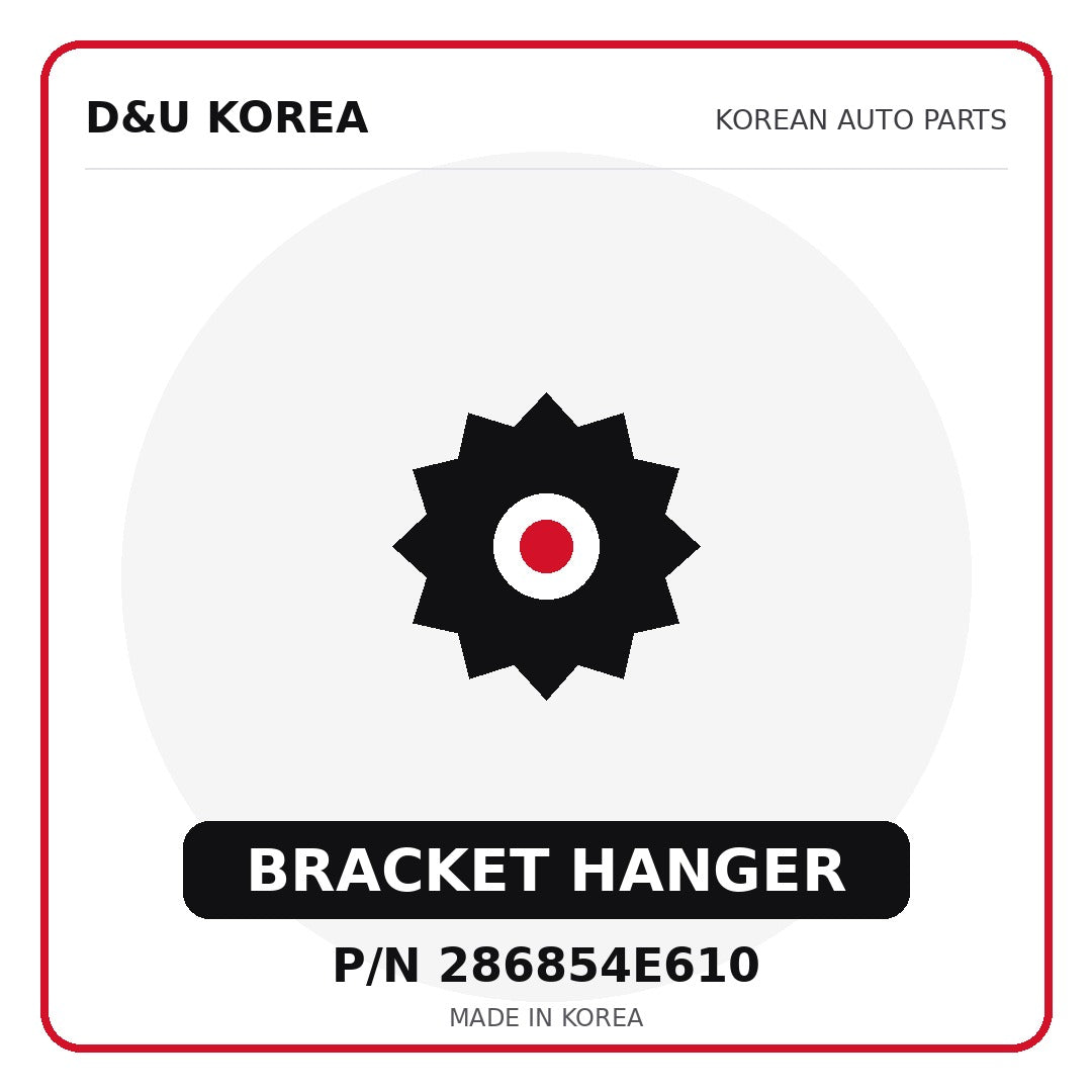 Genuine Mobis BRACKET HANGER 286854E610 - Korean auto parts from D&U Korea