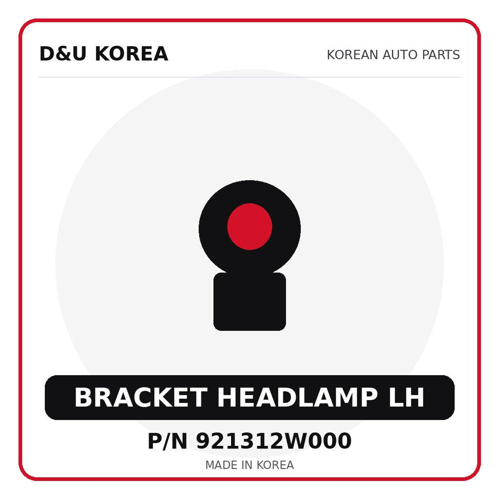 Genuine Mobis BRACKET HEADLAMP LH 921312W000 for Korean vehicles | D&U Korea