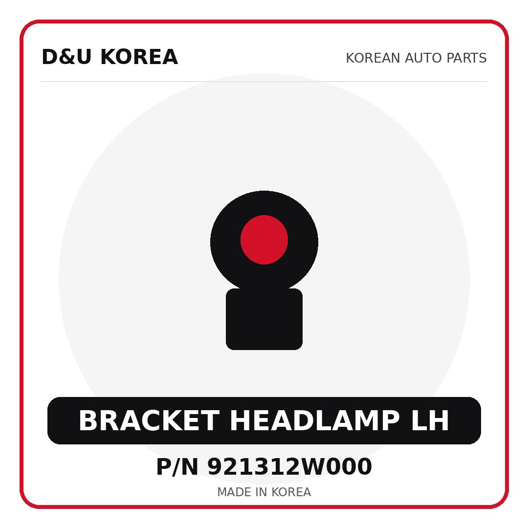 Genuine Mobis BRACKET HEADLAMP LH 921312W000 for Korean vehicles | D&U Korea