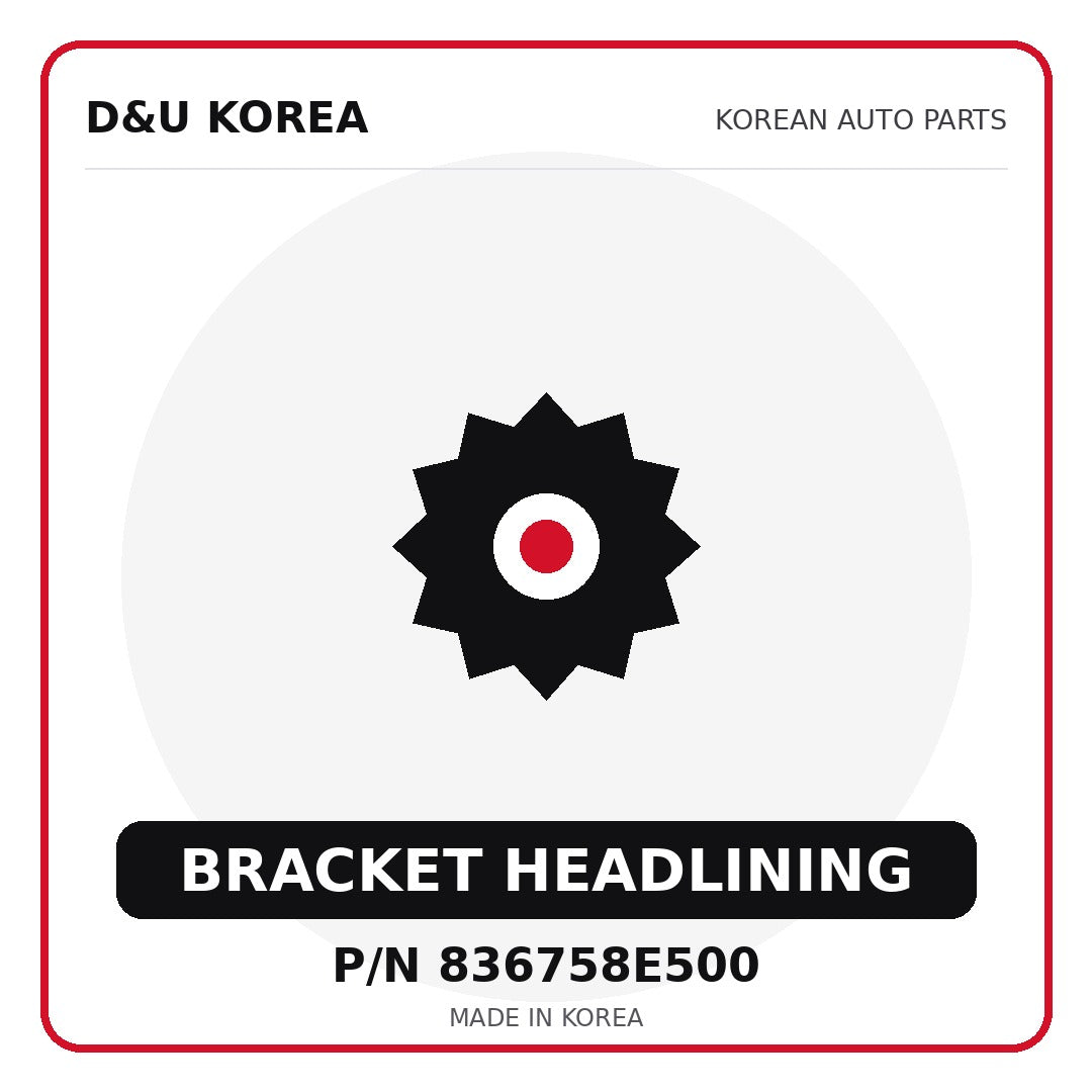 Genuine Mobis BRACKET HEADLINING 836758E500 - Korean auto parts from D&U Korea