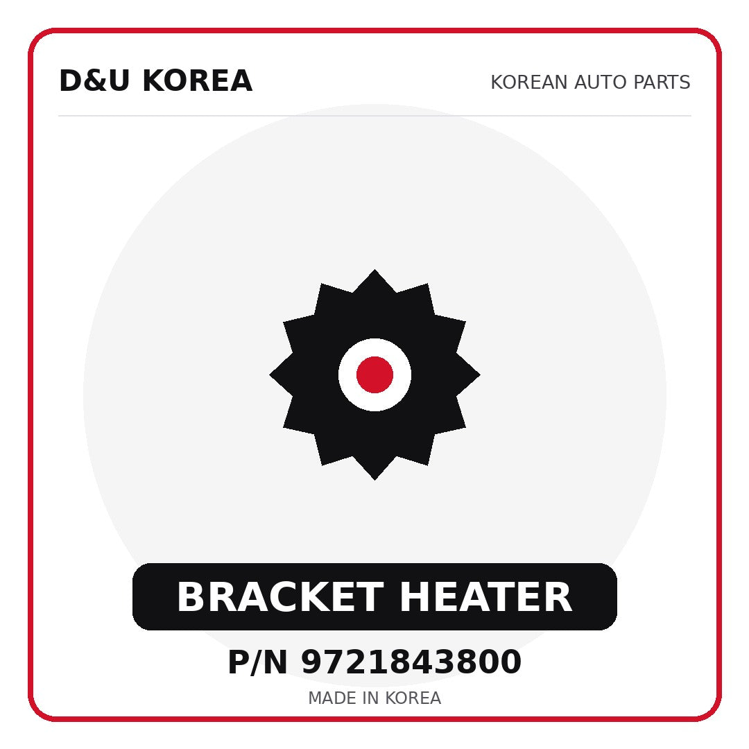 Genuine Mobis BRACKET HEATER 9721843800 - Korean auto parts from D&U Korea