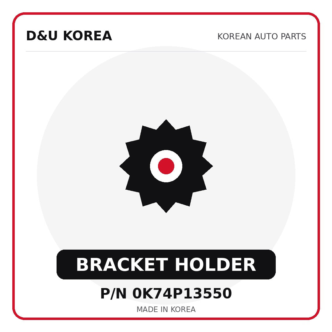 Genuine Mobis BRACKET HOLDER 0K74P13550 - Korean auto parts from D&U Korea