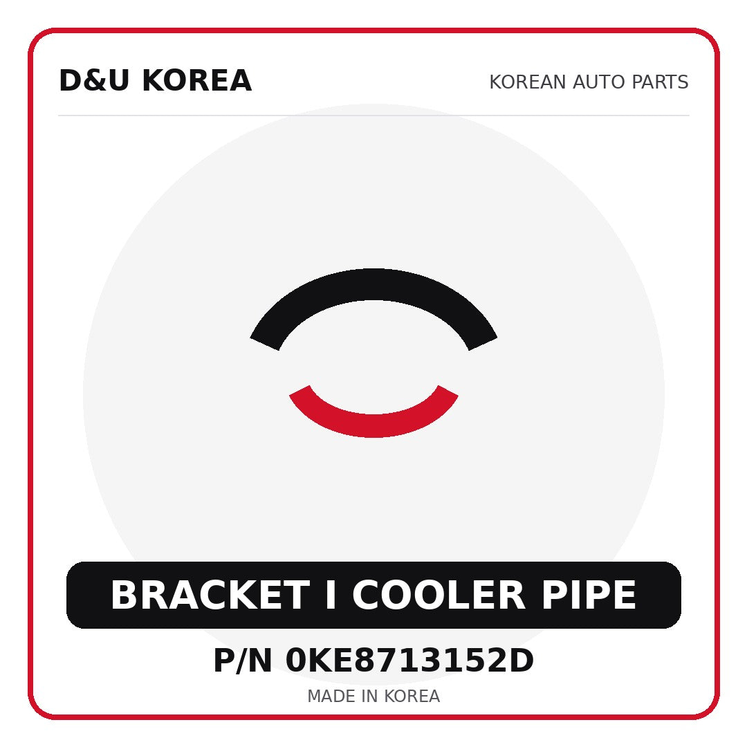 Genuine Mobis BRACKET I COOLER PIPE 0KE8713152D - Korean auto parts from D&U Korea