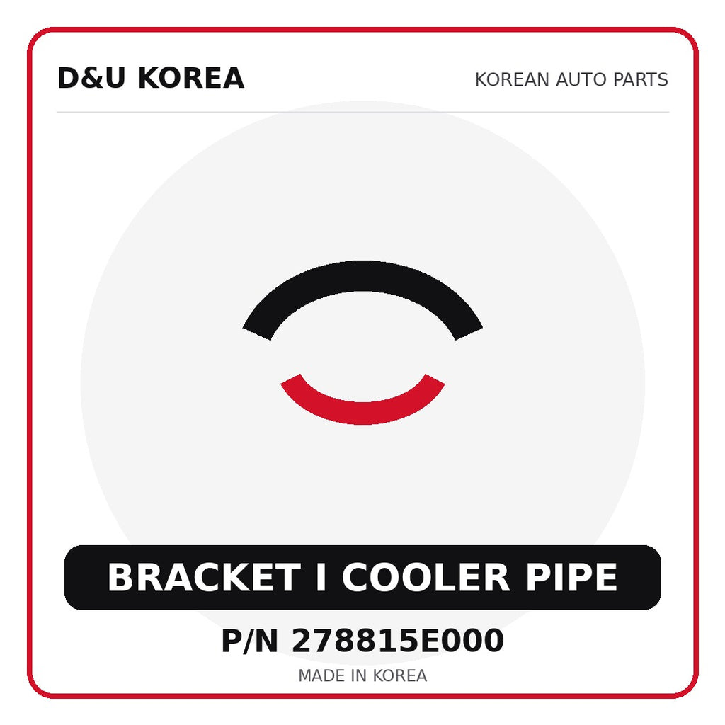 Genuine Mobis BRACKET I COOLER PIPE 278815E000 - Korean auto parts from D&U Korea