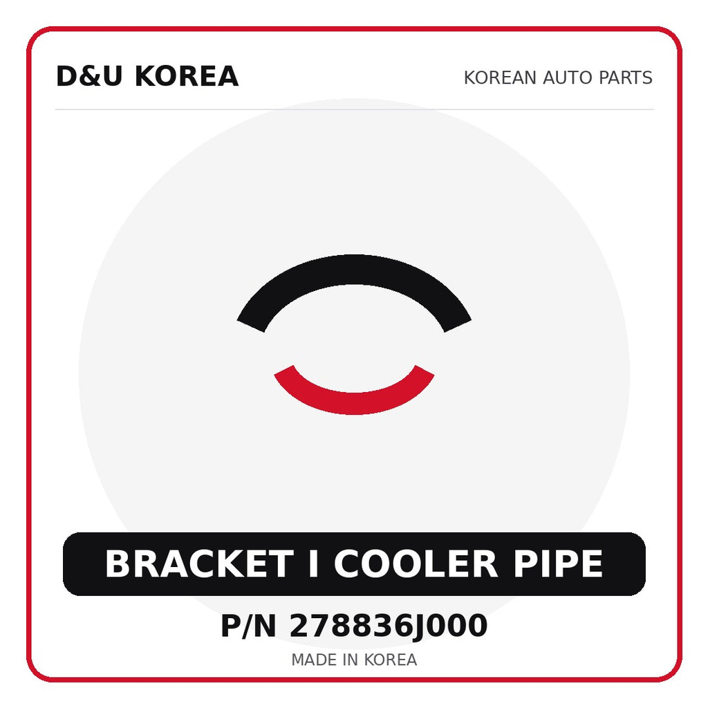 Genuine Mobis BRACKET I COOLER PIPE 278836J000 - Korean auto parts from D&U Korea