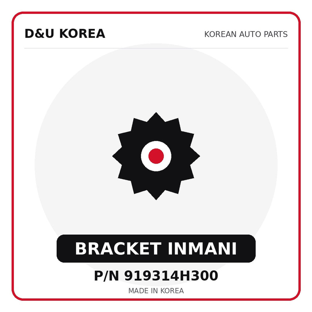 Genuine Mobis BRACKET INMANI 919314H300 - Korean auto parts from D&U Korea