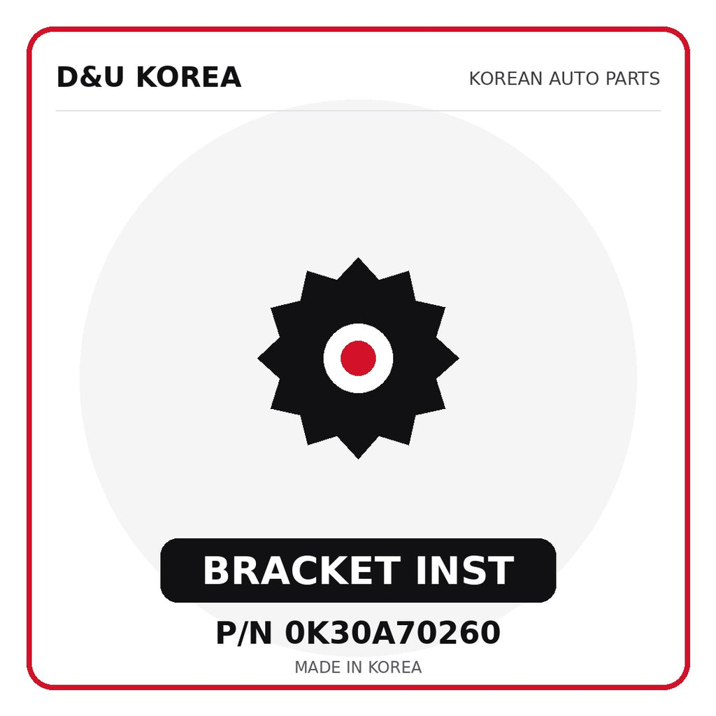 Genuine Mobis BRACKET INST 0K30A70260 - Korean auto parts from D&U Korea