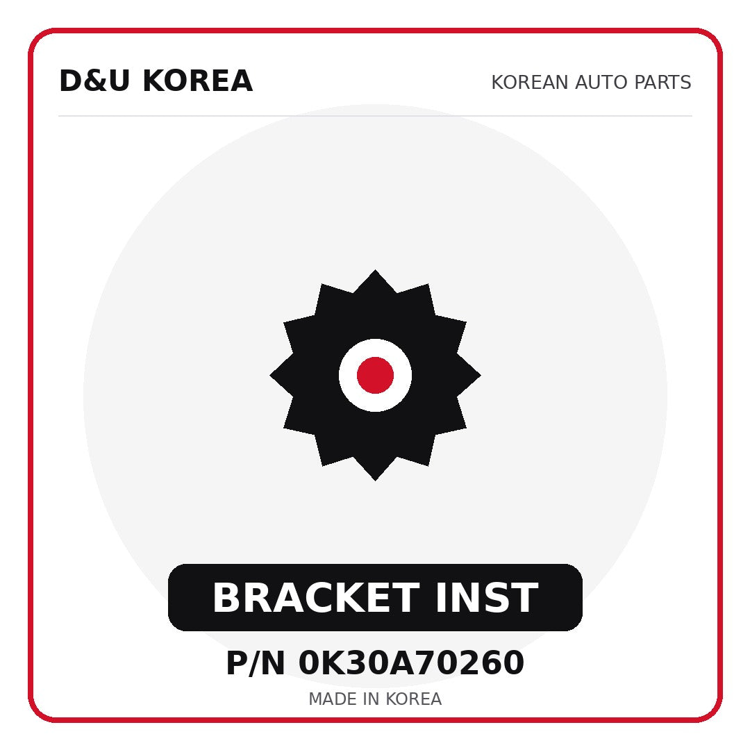 Genuine Mobis BRACKET INST 0K30A70260 - Korean auto parts from D&U Korea