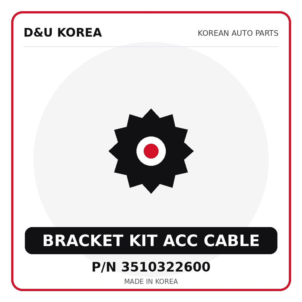 Genuine Mobis BRACKET KIT ACC CABLE 3510322600 - Korean auto parts from D&U Korea