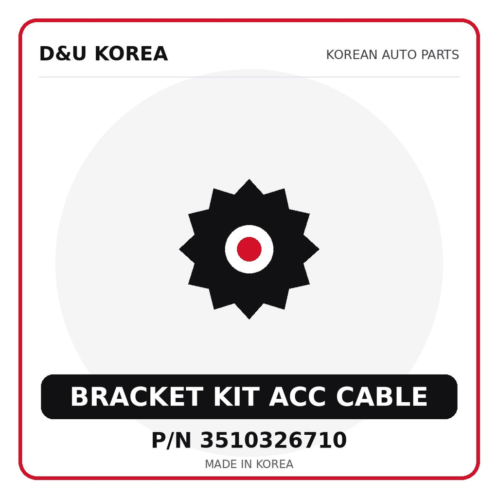 Genuine Mobis BRACKET KIT ACC CABLE 3510326710 - Korean auto parts from D&U Korea